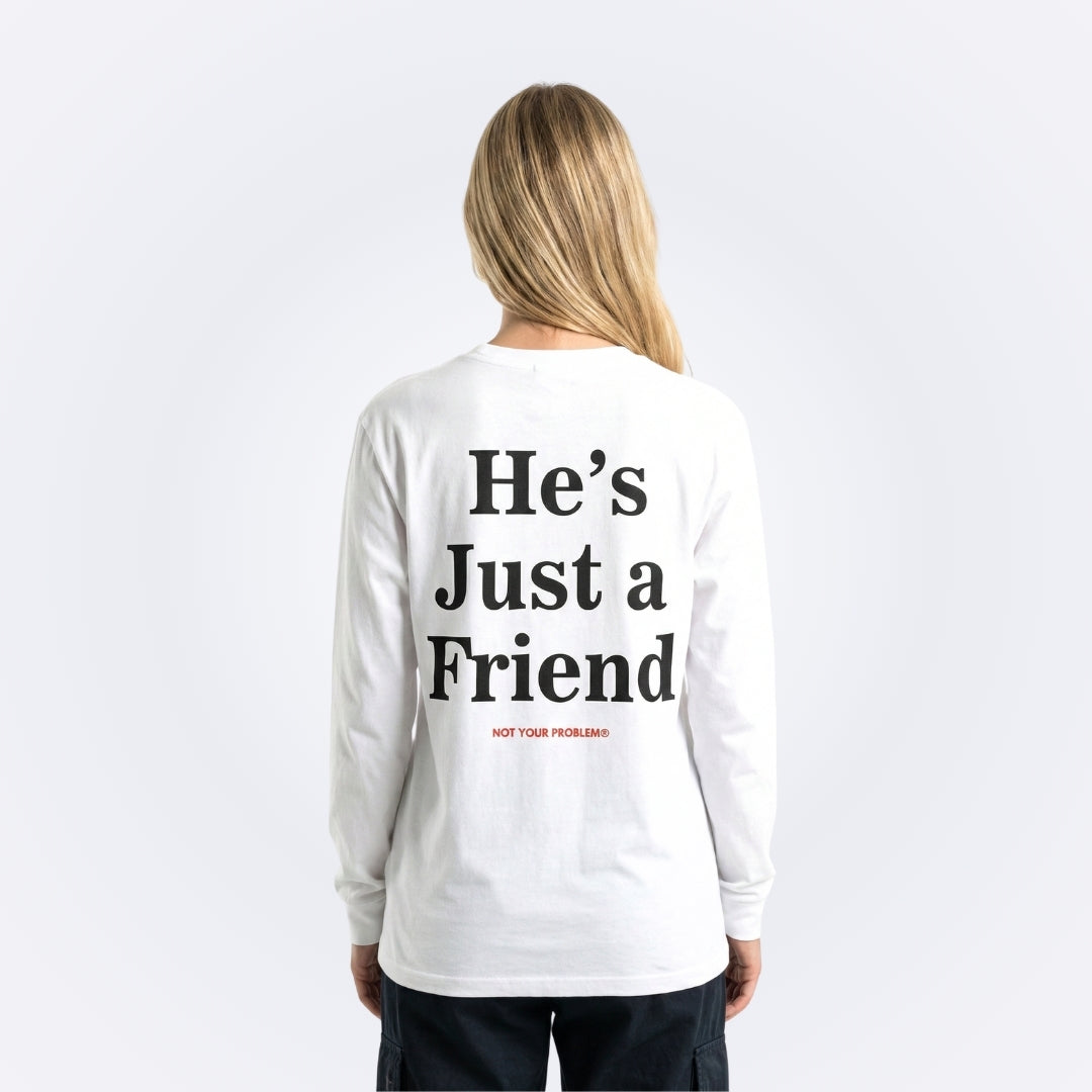 He's Just a Friend White Longsleeve
