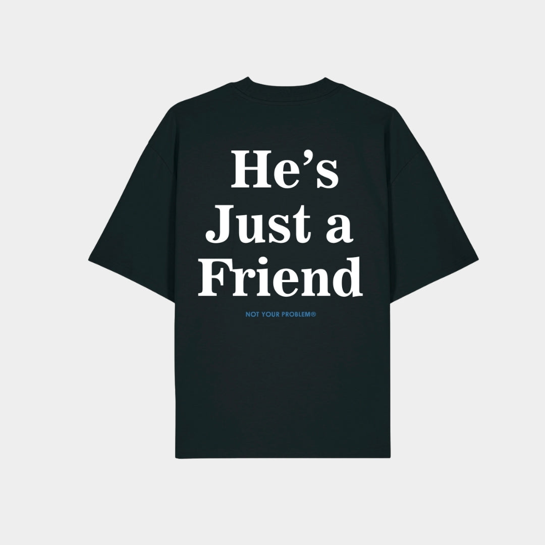 He's Just a Friend Black Tee