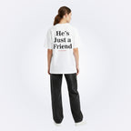 He's Just a Friend White Tee