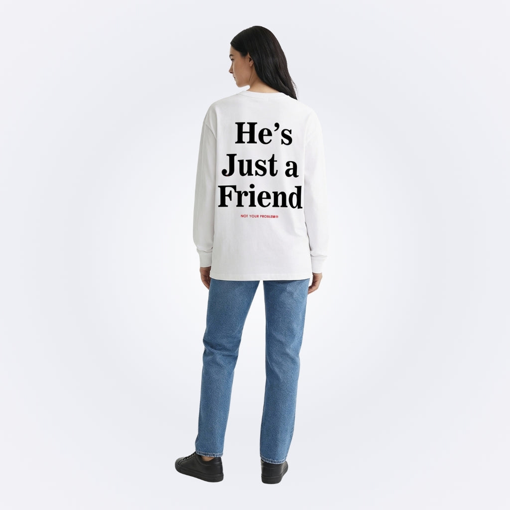 He's Just a Friend White Longsleeve