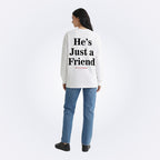 He's Just a Friend White Longsleeve