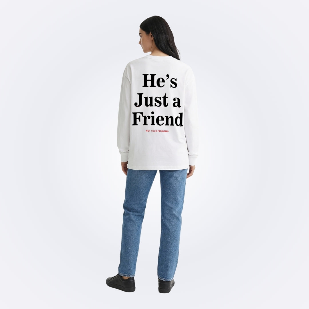 He's Just a Friend White Longsleeve