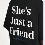 She's Just a Friend Black Tee