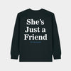 She's Just a Friend Black Longsleeve