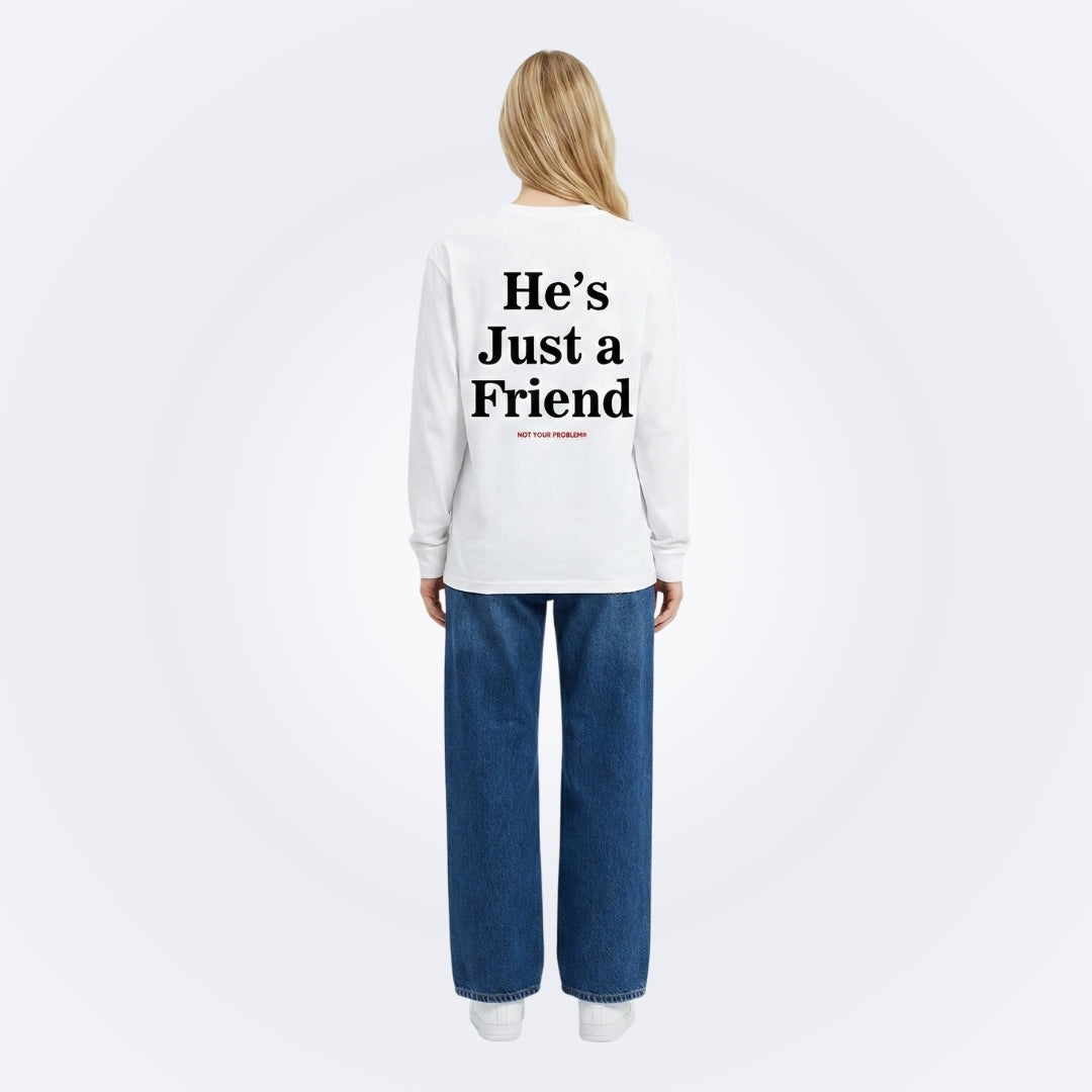He's Just a Friend White Longsleeve