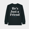 He's Just a Friend Black Longsleeve