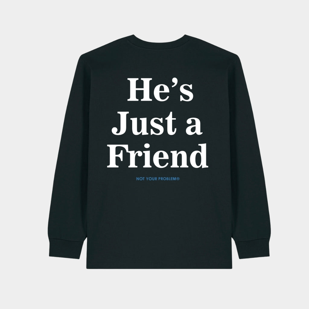 He's Just a Friend Black Longsleeve