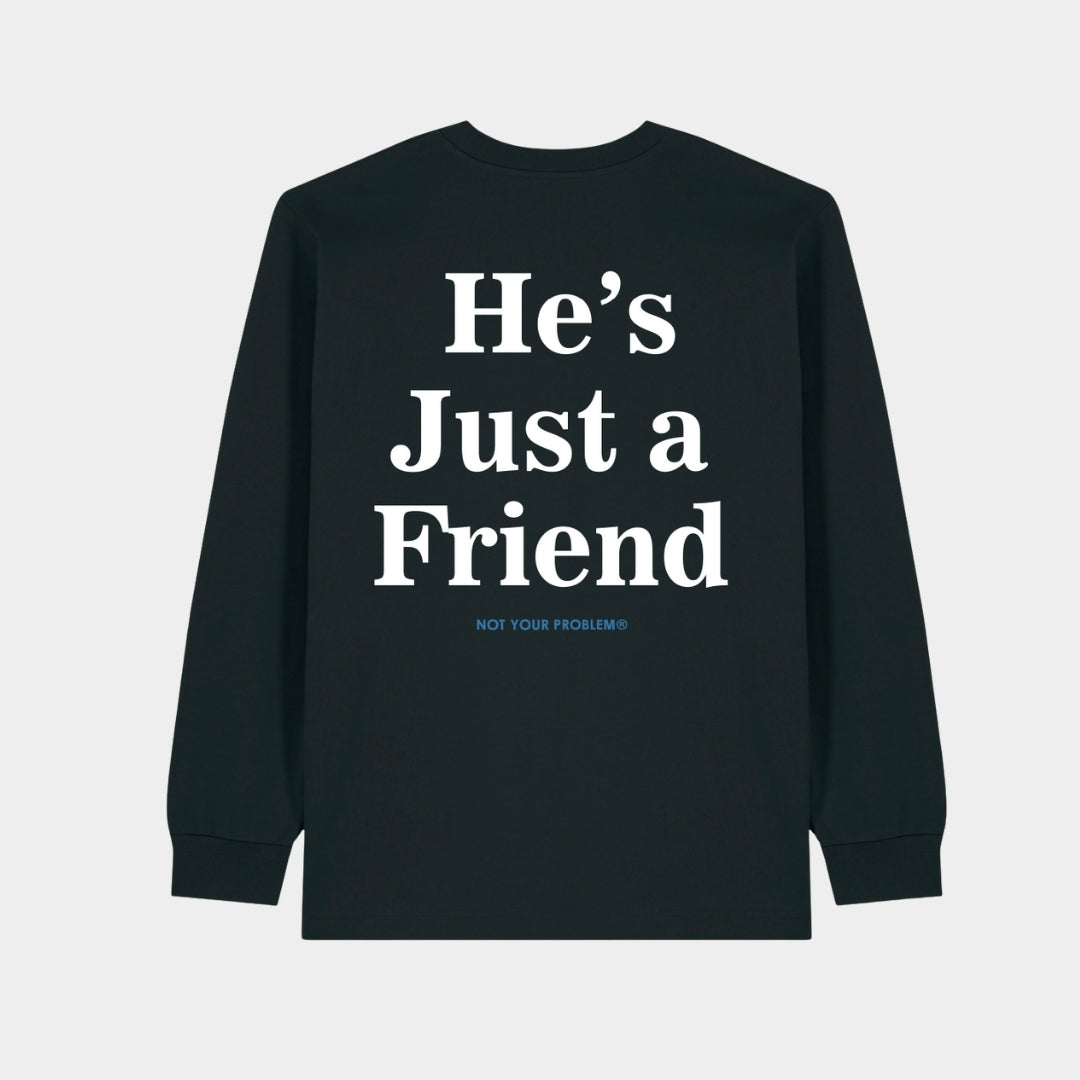 He's Just a Friend Black Longsleeve