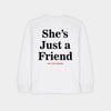 She's Just a Friend White Longsleeve