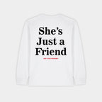 She's Just a Friend White Longsleeve