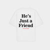 He's Just a Friend White Tee